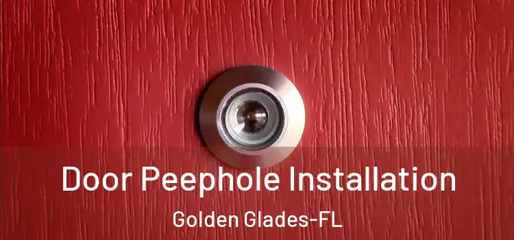  Door Peephole Installation Golden Glades-FL