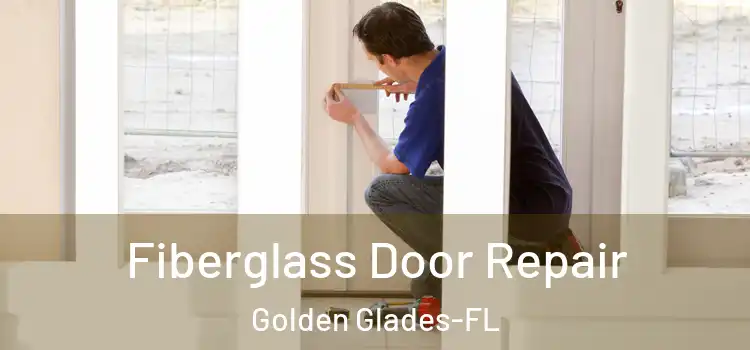  Fiberglass Door Repair Golden Glades-FL