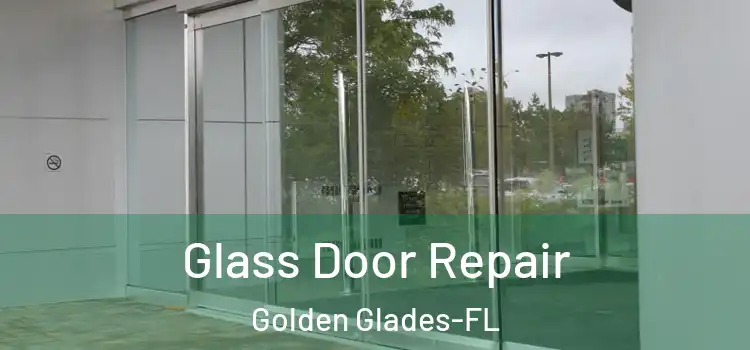  Glass Door Repair Golden Glades-FL